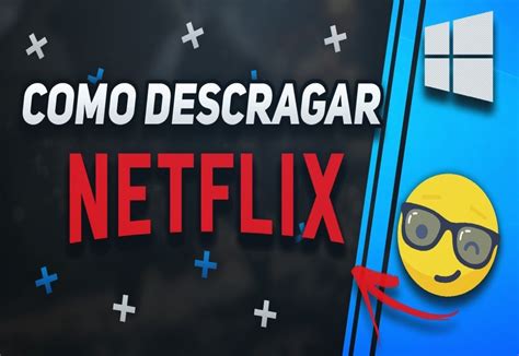 baixar netflix pc|descargar netflix al ordenador.